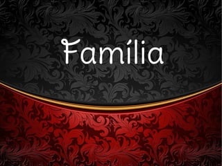 FamíliaFamília
 