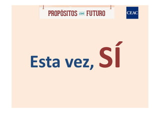 Esta vez,   SÍ
 