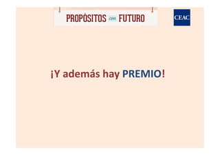 ¡Y además hay PREMIO!
 