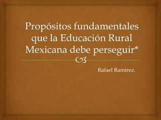 Rafael Ramírez.
 