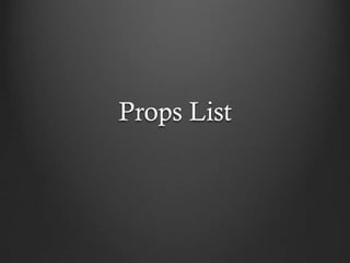 Props List
 