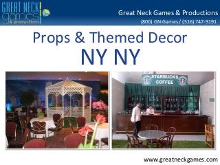 (800) GN-Games / (516) 747-9191
www.greatneckgames.com
Great Neck Games & Productions
Props & Themed Decor
NY NY
 