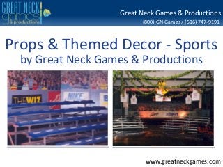 (800) GN-Games / (516) 747-9191
www.greatneckgames.com
Great Neck Games & Productions
Props & Themed Decor - Sports
by Great Neck Games & Productions
 
