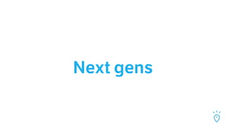 The next gen customer
Next generation customers will almost fully power the
market within the next 5 years
 