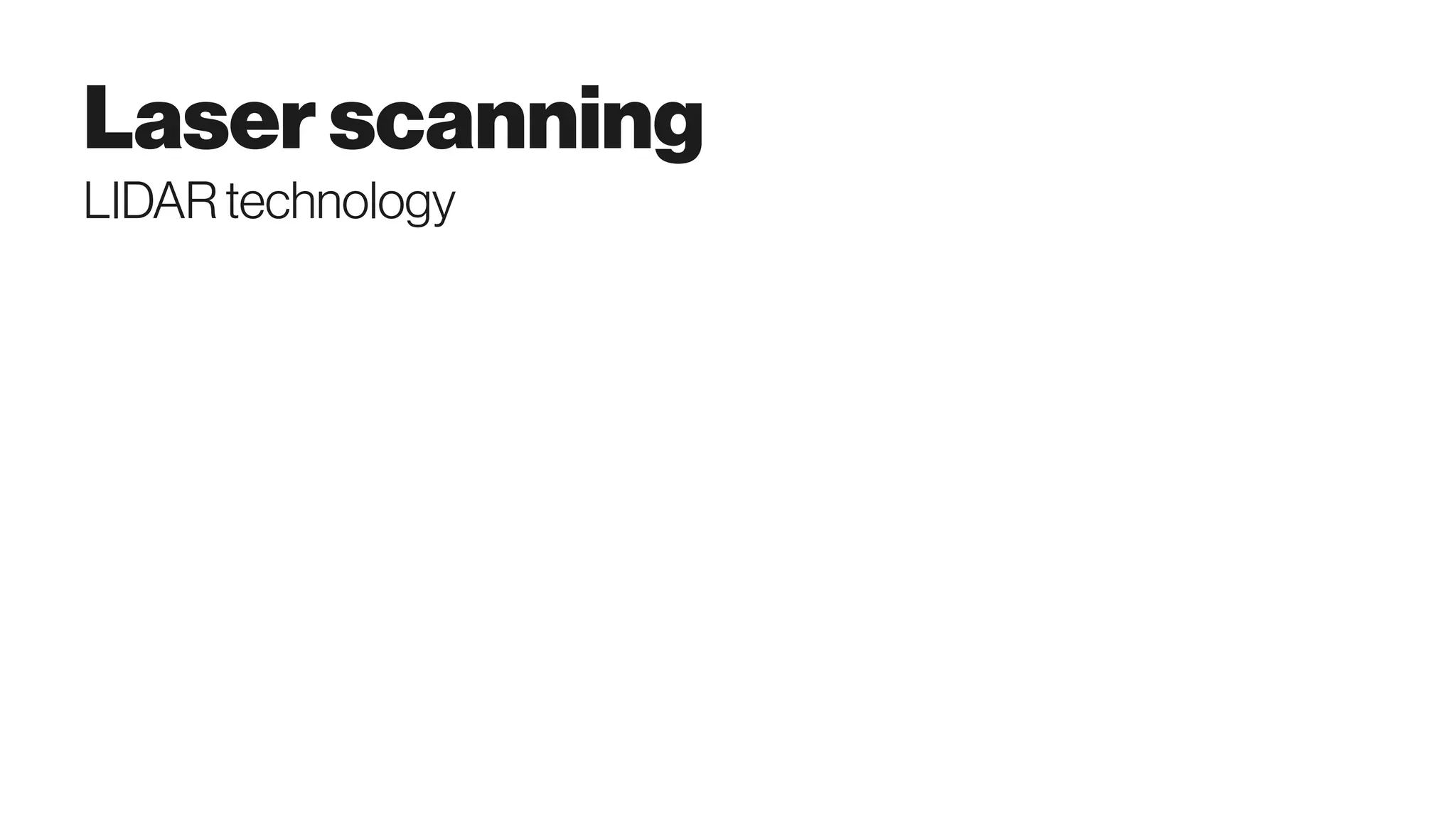 Laserscanning
LIDARtechnology
 