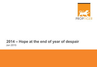 2014 – Hope at the end of year of despair
Jan 2015
 