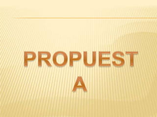 PROPUESTA