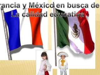 Francia y México en busca de La calidad educativa