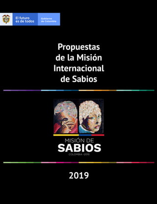 Propuestas
de la Misión
Internacional
de Sabios
2019
COLOMBIA -2019
Artista:
Federico
Uribe
 