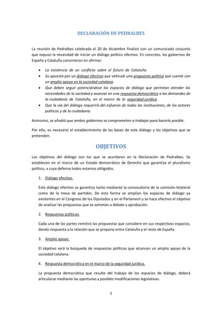 1
DECLARACIÓN DE PEDRALBES
La reunión de Pedralbes celebrada el 20 de diciembre finalizó con un comunicado conjunto
que ex...