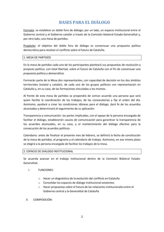 2
BASES PARA EL DIÁLOGO
Formato: se establece un doble foro de diálogo; por un lado, un espacio institucional entre el
Gob...