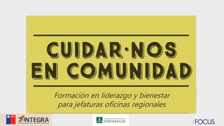 Formación en liderazgo y bienestar
para jefaturas oficinas regionales
 