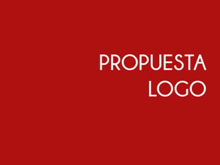 PROPUESTA
LOGO
 