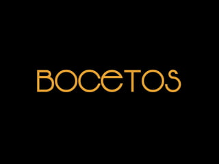 Bocetos
 