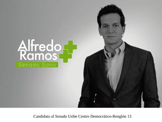 Candidato al Senado Uribe Centro Democrático-Renglón 13

 