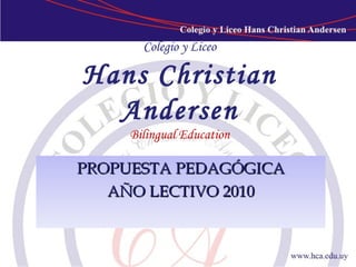 Colegio y Liceo Hans Christian Andersen Bilingual Education ,[object Object],[object Object]
