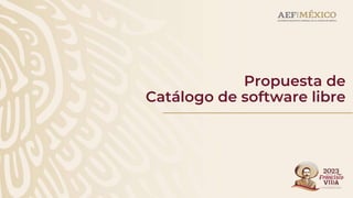 Propuesta de
Catálogo de software libre
 