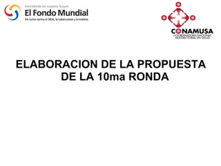 ELABORACION DE LA PROPUESTA DE LA 10ma RONDA 