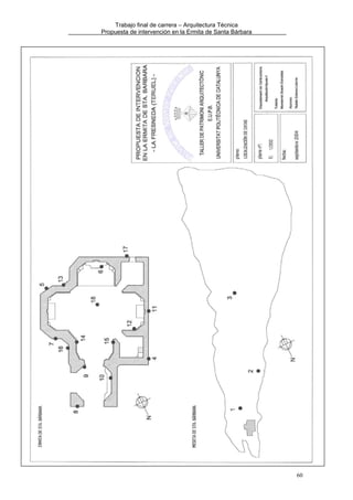 Trabajo final de carrera – Arquitectura Técnica
Propuesta de intervención en la Ermita de Santa Bárbara

60

 