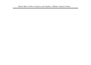 Manual Básico de Plan de Negocios para Pequeñas y Medianas Empresas Rurales17
 