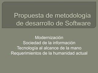  Propuesta de metodología de desarrollo de SoftwareModernización