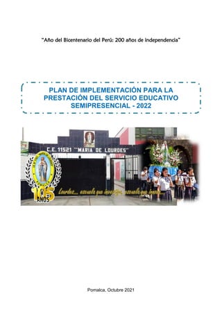 “Año del Bicentenario del Perú: 200 años de independencia”
Pomalca, Octubre 2021
PLAN DE IMPLEMENTACIÓN PARA LA
PRESTACIÓN...