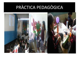 PRÀCTICA PEDAGÒGICA