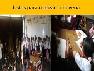 Listos para realizar la novena.