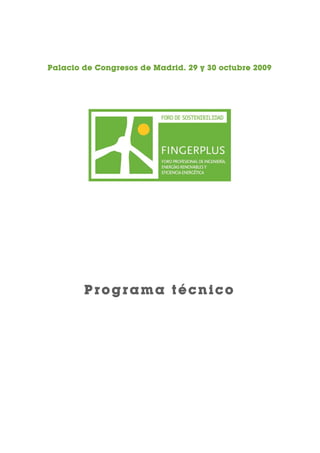 Palacio de Congresos de Madrid. 29 y 30 octubre 2009




        Programa técnico
 