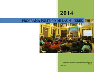 2014
Observatorio de Acoso y Violencia Política en Razón de
Género
12/05/2014
PROGRAMA POLÍTICO DE LAS MUJERES
 