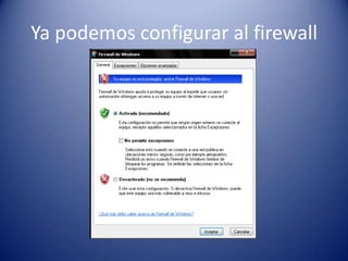 Ya podemos configurar al firewall