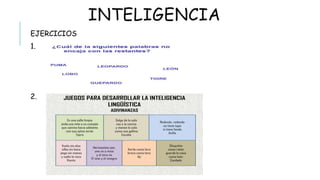 INTELIGENCIA
 EJERCICIOS
1. 2.
 