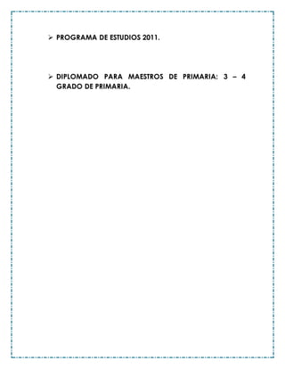  PROGRAMA DE ESTUDIOS 2011.
 DIPLOMADO PARA MAESTROS DE PRIMARIA: 3 – 4
GRADO DE PRIMARIA.
 