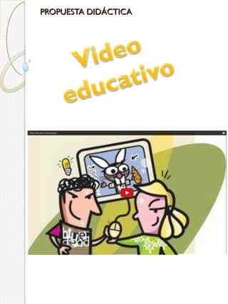 PROPUESTA DIDÁCTICA

 