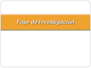 Fase de Investigación 