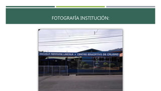 FOTOGRAFÍA INSTITUCIÓN:
 