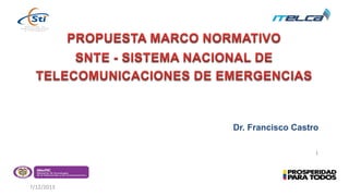 7/12/2013
1
Dr. Francisco Castro
 