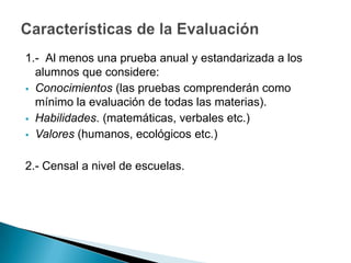 Evaluar el desempeño escolar en las escuelas primarias, secundarias y bachilleratos del Estado de Sonora, mediante instrumentos de medición del aprendizaje y de contexto e indicadores educativos metodológicamente válidos y confiables, para posteriormente publicar los resultados de manera transparente a nuestros clientes; implementando siempre acciones para la mejora continua de nuestro proceso.Política