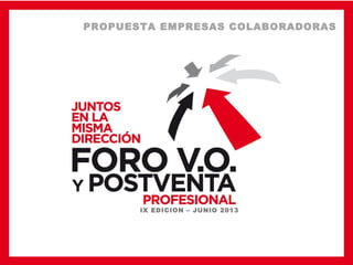 PROPUESTA EMPRESAS COLABORADORAS




       IX EDICION – JUNIO 2013
 