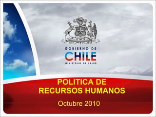 POLITICA DE RECURSOS HUMANOS Octubre 2010 