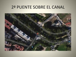 2ª PUENTE SOBRE EL CANAL
3
 