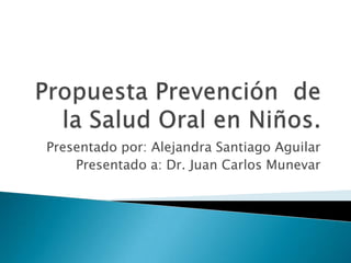 Presentado por: Alejandra Santiago Aguilar
    Presentado a: Dr. Juan Carlos Munevar
 