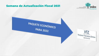 Propuesta reforma fiscal 2022, maquiladoras y sociedades