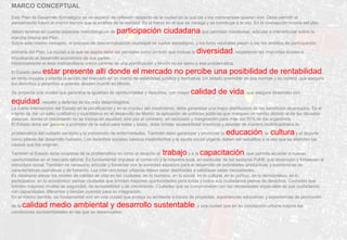 Est. Castelar
MARCO CONCEPTUAL
Este Plan de Desarrollo Estratégico es un espacio de reflexión respecto de la ciudad en la que las y los moronenses quieren vivir. Debe permitir el
pensamiento futuro al mismo tiempo que el análisis de la realidad. Es el barco en el que se navega y se construye a la vez. En la concepción misma del plan
deben tenerse en cuenta aspectos metodológicos de participación ciudadanaque permitan monitorear, articular e interarticular sobre la
marcha misma del Plan.
Sobre este mismo concepto, el proceso de descentralización municipal se vuelve estratégico, y los foros vecinales pasan a ser los ámbitos de participación
primaria del Plan. La ciudad a la que se aspira debe ser pensada como un todo que incluye la diversidad, respetando las improntas locales e
impulsando el desarrollo económico de sus partes.
Históricamente el área metropolitana creció carente de una planificación y Morón no es ajeno a esa problemática.
El Estado debe estar presente allí donde el mercado no percibe una posibilidad de rentabilidad,
en tanto impulsa y orienta la acción del mercado en un marco de estabilidad jurídica y normativa. Un estado previsible en sus normas y su control, que asegure
los derechos y garantías a quienes deseen invertir en Morón.
Se proyecta una ciudad que garantice la igualdad de oportunidades y derechos, con mayor calidad de vida; que asegure desarrollo con
equidad, respeto y defensa de los más desprotegidos.
La fuerte intervención del Estado en la planificación y en el impulso del crecimiento, debe garantizar una mejor distribución de los beneficios alcanzados. Es el
intento de dar un salto cualitativo y cuantitativo en el desarrollo de Morón; la aplicación de políticas públicas que marquen un rumbo distinto al de las décadas
pasadas, donde el crecimiento no se tradujo en equidad, sino por el contrario, en exclusión y marginación para más del 50% de los argentinos.
El Estado debe ser garante y promotor de la salud para todas y todos, debe brindar accesibilidad irrestricta y abordar de manera multidiciplinaria la
problemática del cuidado sanitario y la prevención de enfermedades. También debe garantizar y promover la educación, la cultura y el deporte
como pilares del desarrollo humano. Los derechos sociales básicos insatisfechos y la ayuda social urgente deben ser resueltos a la vez que se atienden las
causas que los originan.
También el Estado debe ocuparse de la problemática en torno al derecho al trabajo y a la capacitación, que permita acceder a nuevas
oportunidades en el mercado laboral. Es fundamental impulsar el comercio y la industria local, en particular de los sectores PyME que dinamizan y fortalecen la
estructura social. También es necesario articular y fomentar con la sociedad espacios para el desarrollo de actividades productivas y económicas de
características operativas y de fomento. Las intervenciones urbanas deben estar destinadas a satisfacer estas necesidades.
Es necesario elevar los niveles de calidad de vida en las ciudades, en lo humano, en lo social, en lo cultural, en lo político, en lo democrático, en lo
participativo, en lo económico; pensar ciudades que brinden mayores oportunidades para todas y todos sus ciudadanos plenos de derechos. Ciudades que
brinden mayores niveles de seguridad, de accesibilidad y de crecimiento. Ciudades que se comprometan con las necesidades especiales de sus ciudadanos
con capacidades diferentes y tiendan puentes para su integración.
En el mismo sentido, es fundamental vivir en una ciudad que proteja su ambiente a través de proyectos, experiencias educativas y experiencias de promoción
de la calidad medio ambiental y desarrollo sustentable; y una ciudad que en su concepción urbana mejore las
condiciones socioambietales en las que se desenvuelve.
 