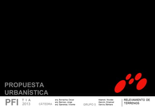 PROPUESTA
URBANÍSTICA
 