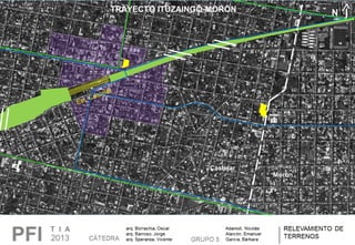 N
Est. Castelar
Castelar
Morón
TRAYECTO ITUZAINGÓ-MORÓN
 