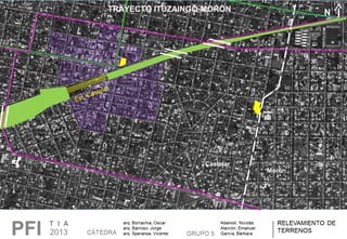 N
Est. Castelar
Castelar
Morón
TRAYECTO ITUZAINGÓ-MORÓN
 
