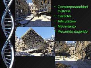 Contemporaneidad/historia Carácter Articulación Movimiento Recorrido sugerido 