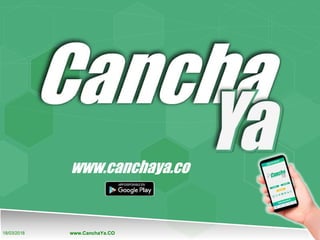 18/03/2018 www.CanchaYa.CO
www.canchaya.co
 