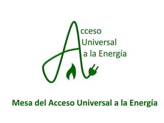 Mesa del Acceso Universal a la Energía
 